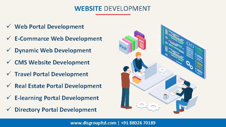 WEBSITE DEVELOPMENT ü Web Portal Development ü E-Commarce Web Development ü Dynamic Web Development