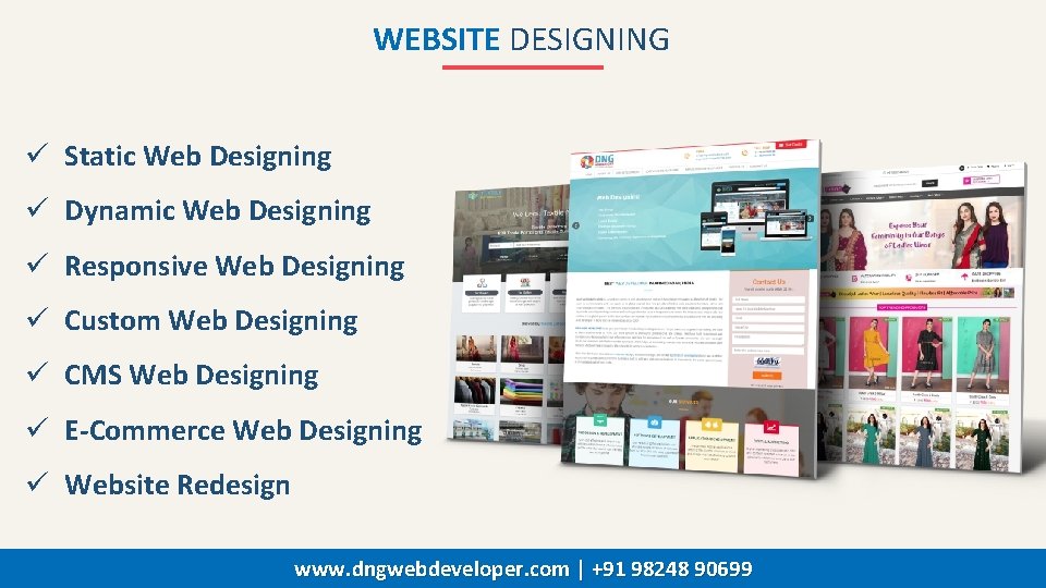 WEBSITE DESIGNING ü Static Web Designing ü Dynamic Web Designing ü Responsive Web Designing