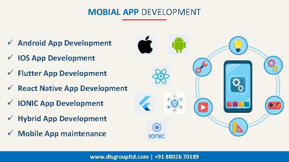 MOBIAL APP DEVELOPMENT ü Android App Development ü IOS App Development ü Flutter App