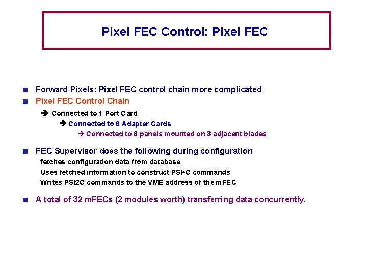 Pixel FEC Control: Pixel FEC Forward Pixels: Pixel FEC control chain more complicated Pixel