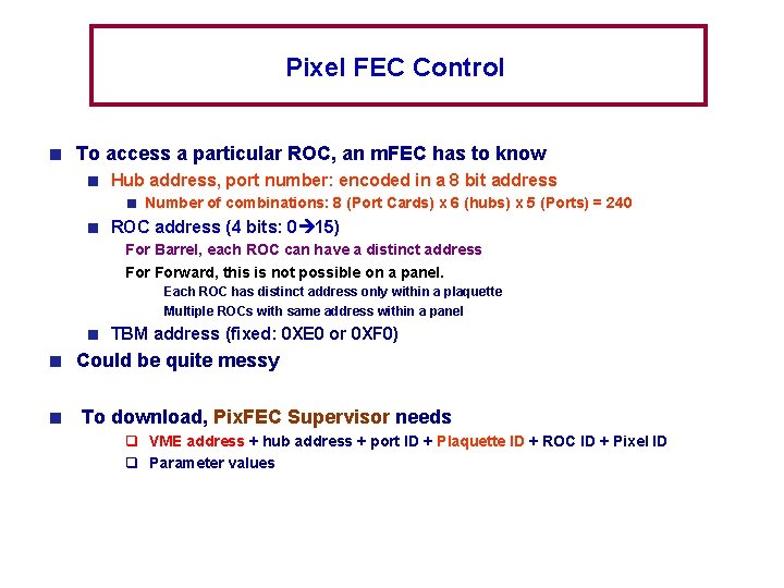 Pixel FEC Control To access a particular ROC, an m. FEC has to know