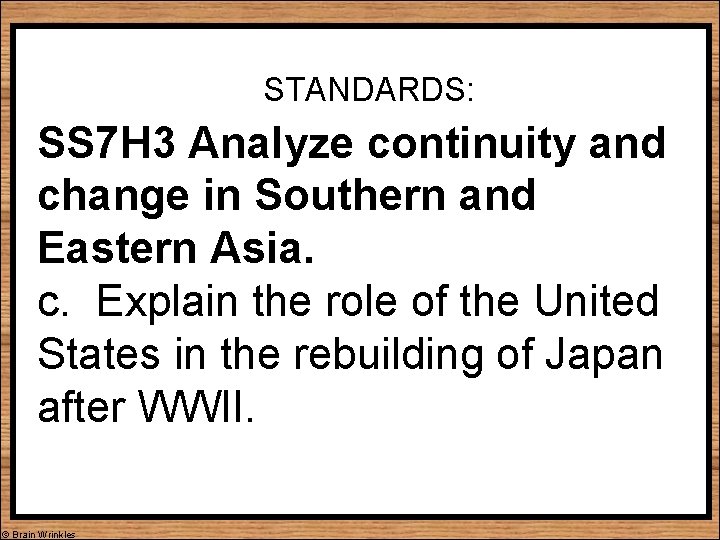 STANDARDS: SS 7 H 3 Analyze continuity and change in Southern and Eastern Asia.