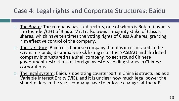 Case 4: Legal rights and Corporate Structures: Baidu The Board: The company has six