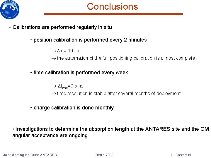 Conclusions • Calibrations are performed regularly in situ • position calibration is performed every