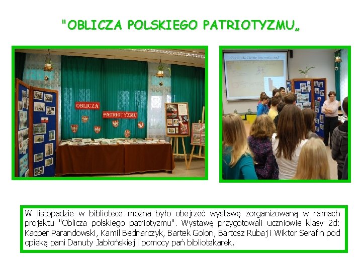 "OBLICZA POLSKIEGO PATRIOTYZMU„ W listopadzie w bibliotece można było obejrzeć wystawę zorganizowaną w ramach