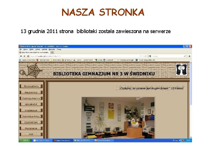 NASZA STRONKA 13 grudnia 2011 strona biblioteki została zawieszona na serwerze 