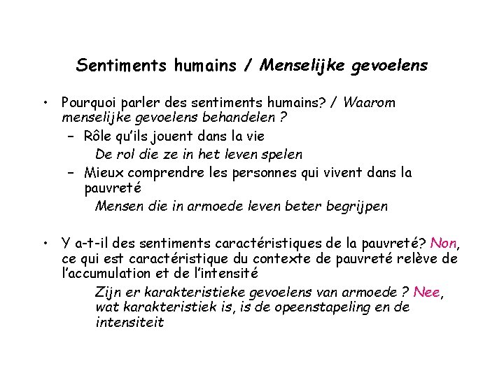 Sentiments humains / Menselijke gevoelens • Pourquoi parler des sentiments humains? / Waarom menselijke