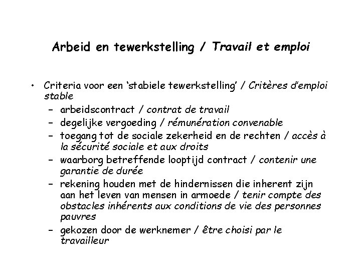 Arbeid en tewerkstelling / Travail et emploi • Criteria voor een ‘stabiele tewerkstelling’ /