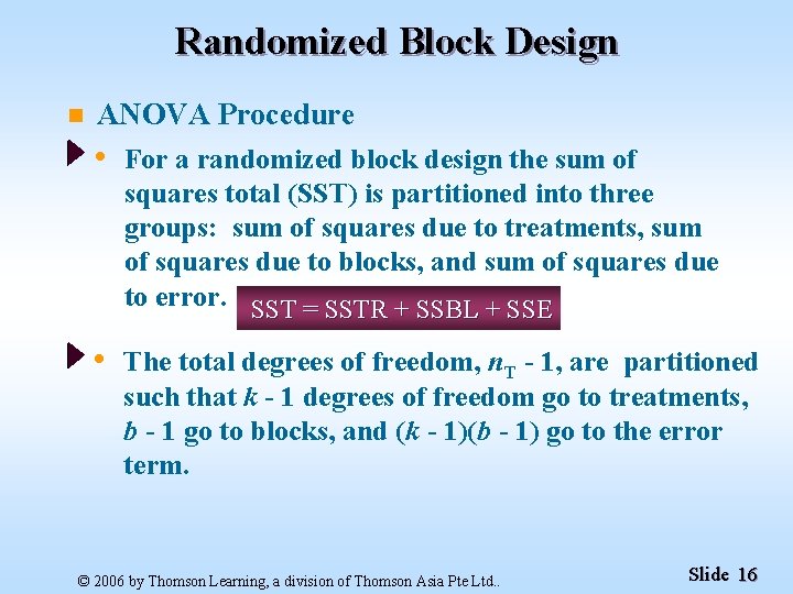 Randomized Block Design n ANOVA Procedure • For a randomized block design the sum