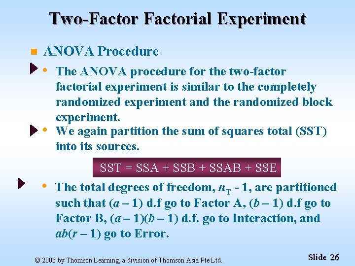 Two-Factorial Experiment n ANOVA Procedure • • • The ANOVA procedure for the two-factorial