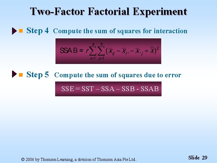Two-Factorial Experiment n Step 4 Compute the sum of squares for interaction n Step