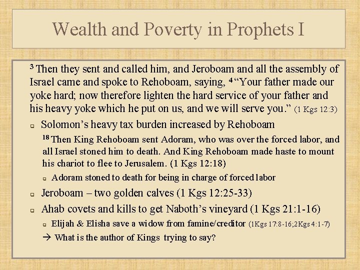 Wealth and Poverty in Prophets I 3 Then they sent and called him, and