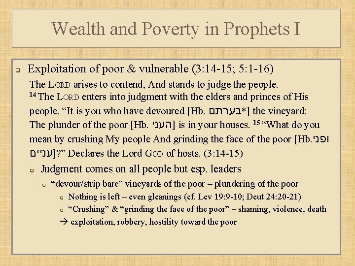 Wealth and Poverty in Prophets I q Exploitation of poor & vulnerable (3: 14