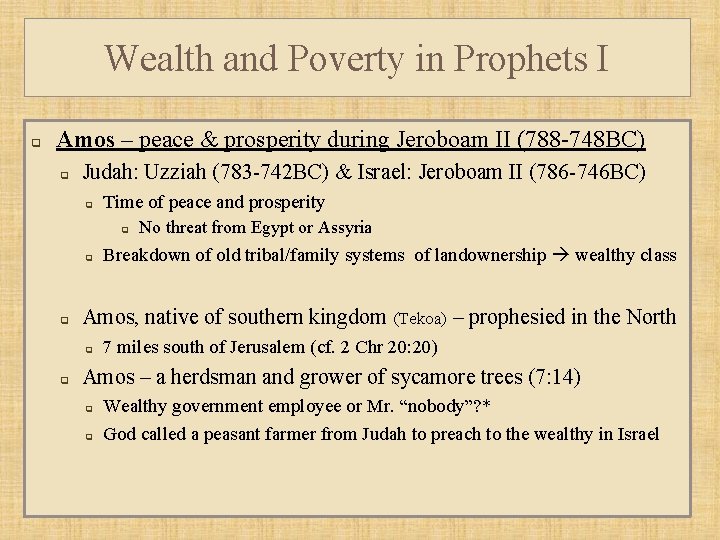 Wealth and Poverty in Prophets I q Amos – peace & prosperity during Jeroboam