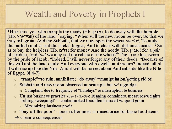 Wealth and Poverty in Prophets I 4 Hear this, you who trample the needy