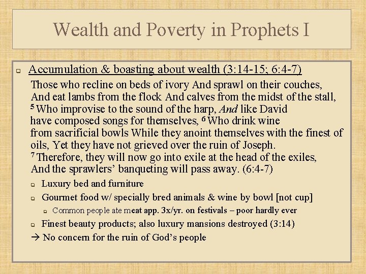 Wealth and Poverty in Prophets I q Accumulation & boasting about wealth (3: 14