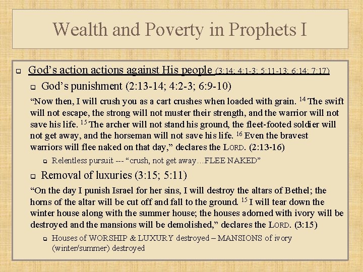 Wealth and Poverty in Prophets I q God’s actions against His people (3: 14;