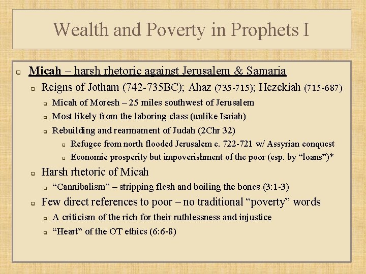 Wealth and Poverty in Prophets I q Micah – harsh rhetoric against Jerusalem &