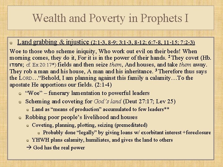 Wealth and Poverty in Prophets I q Land grabbing & injustice (2: 1 -3,