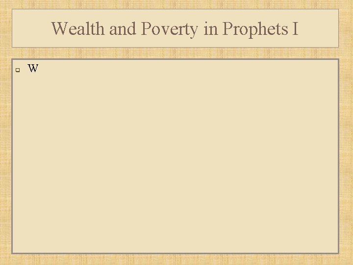 Wealth and Poverty in Prophets I q W 