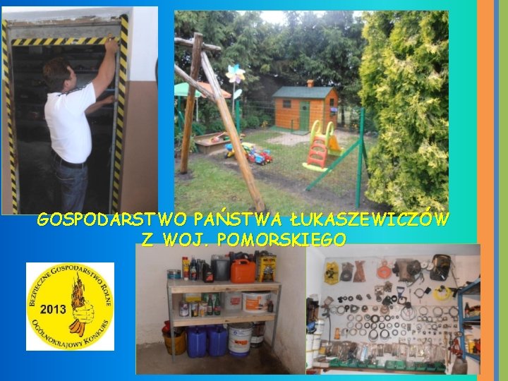 GOSPODARSTWO PAŃSTWA ŁUKASZEWICZÓW Z WOJ. POMORSKIEGO 