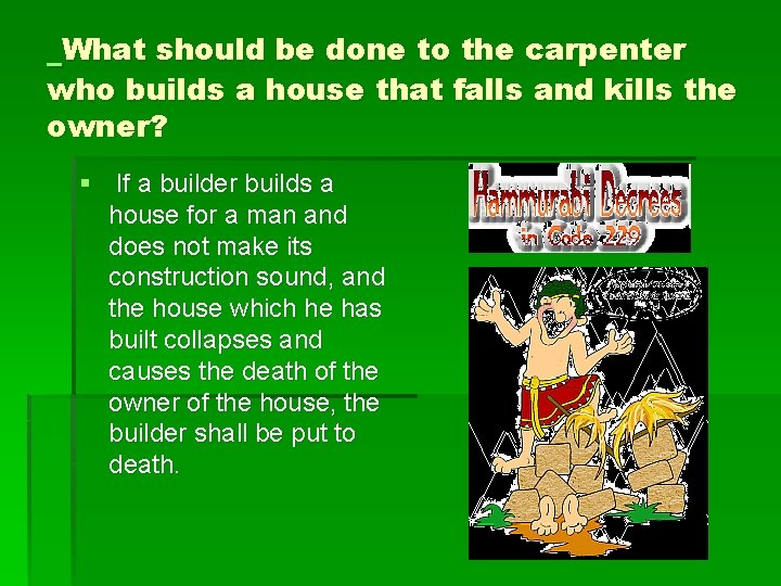 What should be done to the carpenter who builds a house that falls and