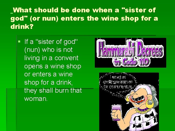 What should be done when a "sister of god" (or nun) enters the wine