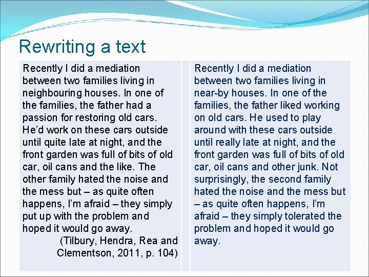 Rewriting a text Recently I did a mediation between two families living in neighbouring