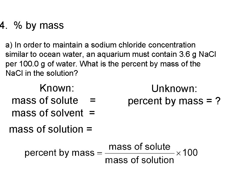 4. % by mass a) In order to maintain a sodium chloride concentration similar