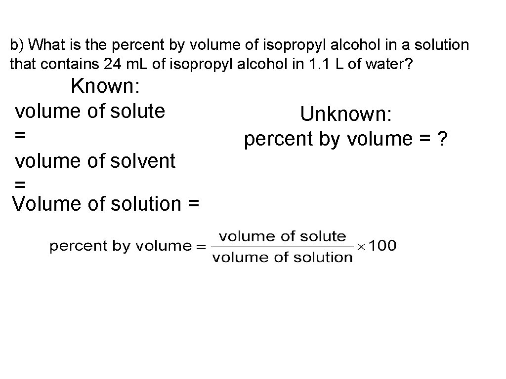 b) What is the percent by volume of isopropyl alcohol in a solution that