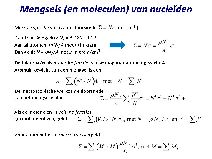 Mengsels (en moleculen) van nucleïden Macroscopische werkzame doorsnede in [ cm-1 ] Getal van