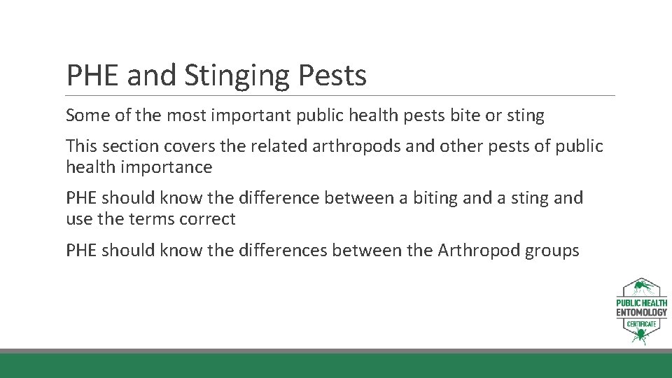 PHE and Stinging Pests Some of the most important public health pests bite or