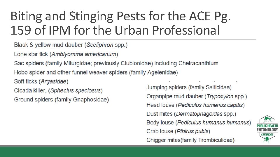 Biting and Stinging Pests for the ACE Pg. 159 of IPM for the Urban
