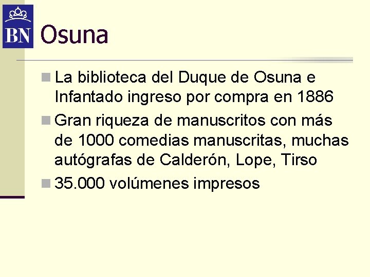 Osuna n La biblioteca del Duque de Osuna e Infantado ingreso por compra en Osuna n La biblioteca del Duque de Osuna e Infantado ingreso por compra en