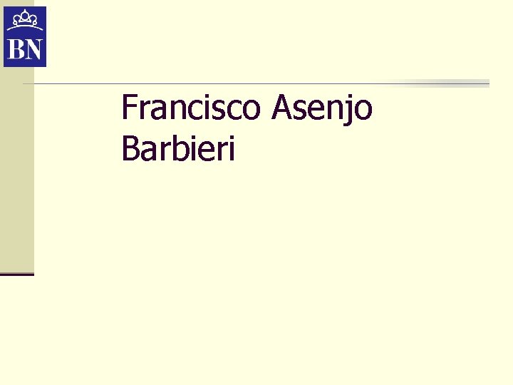 Francisco Asenjo Barbieri Francisco Asenjo Barbieri