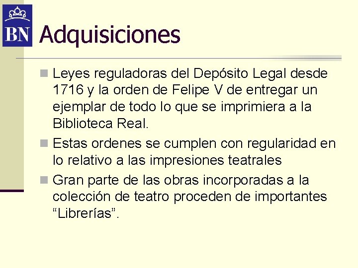 Adquisiciones n Leyes reguladoras del Depósito Legal desde 1716 y la orden de Felipe Adquisiciones n Leyes reguladoras del Depósito Legal desde 1716 y la orden de Felipe
