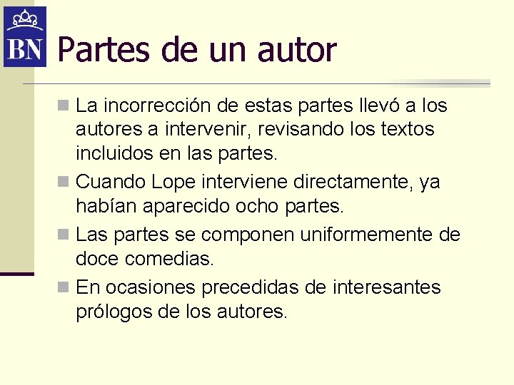 Partes de un autor n La incorrección de estas partes llevó a los autores Partes de un autor n La incorrección de estas partes llevó a los autores
