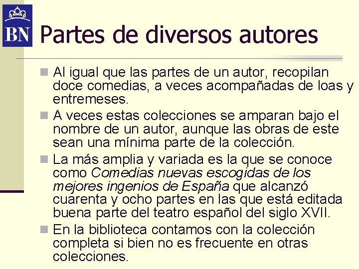 Partes de diversos autores n Al igual que las partes de un autor, recopilan Partes de diversos autores n Al igual que las partes de un autor, recopilan