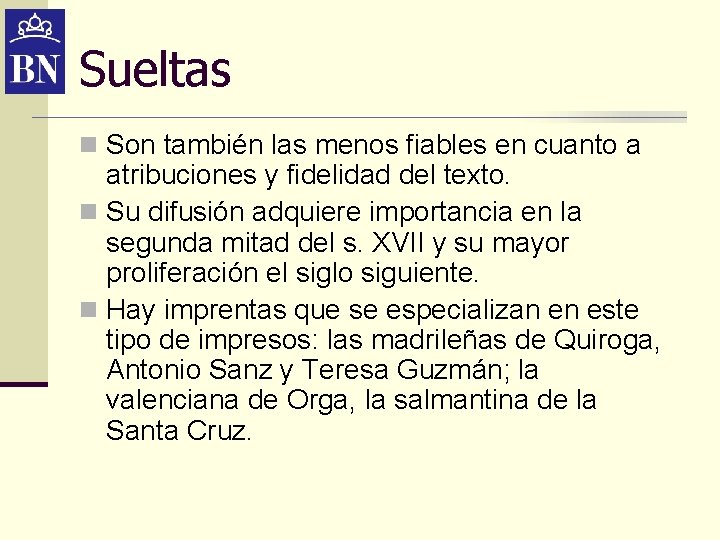 Sueltas n Son también las menos fiables en cuanto a atribuciones y fidelidad del Sueltas n Son también las menos fiables en cuanto a atribuciones y fidelidad del