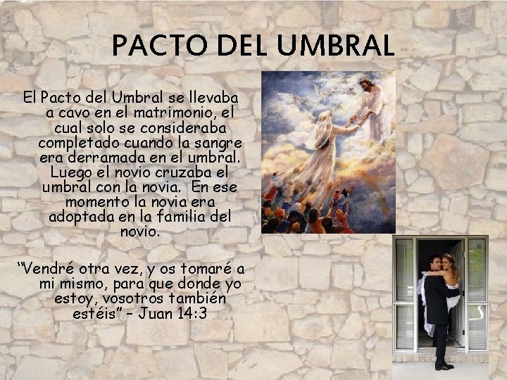 PACTO DEL UMBRAL El Pacto del Umbral se llevaba a cavo en el matrimonio,