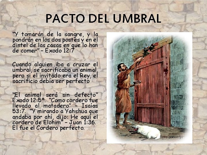 PACTO DEL UMBRAL “Y tomarán de la sangre, y la pondrán en los dos