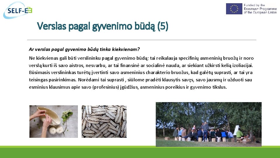 Verslas pagal gyvenimo būdą (5) Ar verslas pagal gyvenimo būdą tinka kiekvienam? Ne kiekvienas