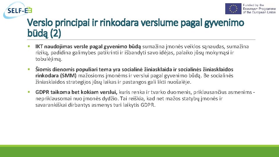 Verslo principai ir rinkodara verslume pagal gyvenimo būdą (2) IKT naudojimas versle pagal gyvenimo