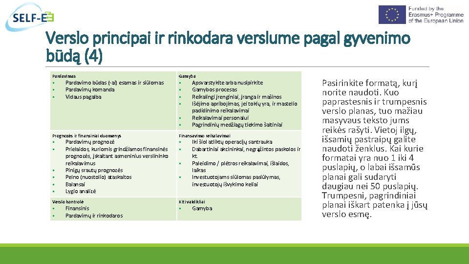 Verslo principai ir rinkodara verslume pagal gyvenimo būdą (4) Pardavimas Pardavimo būdas (-ai) esamas