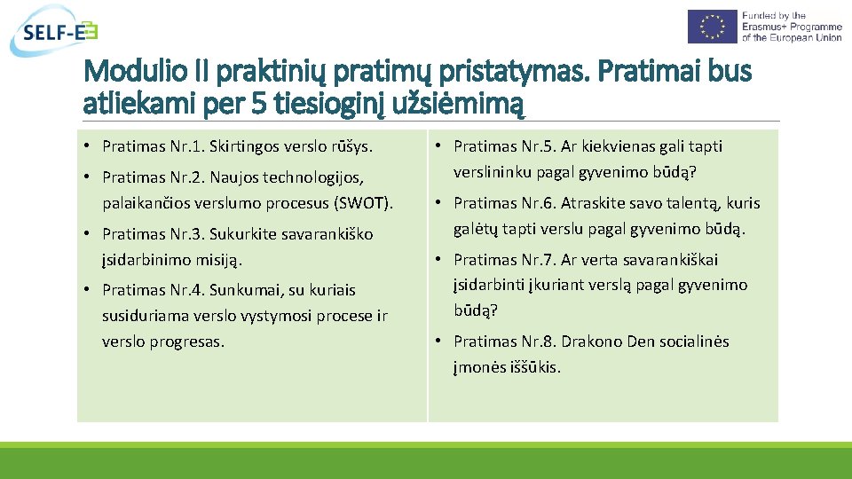 Modulio II praktinių pratimų pristatymas. Pratimai bus atliekami per 5 tiesioginį užsiėmimą • Pratimas