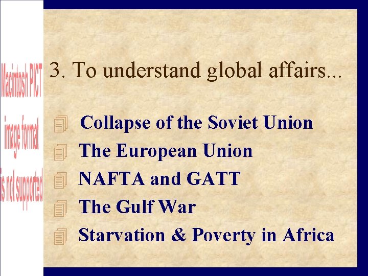 3. To understand global affairs. . . Collapse of the Soviet Union The European