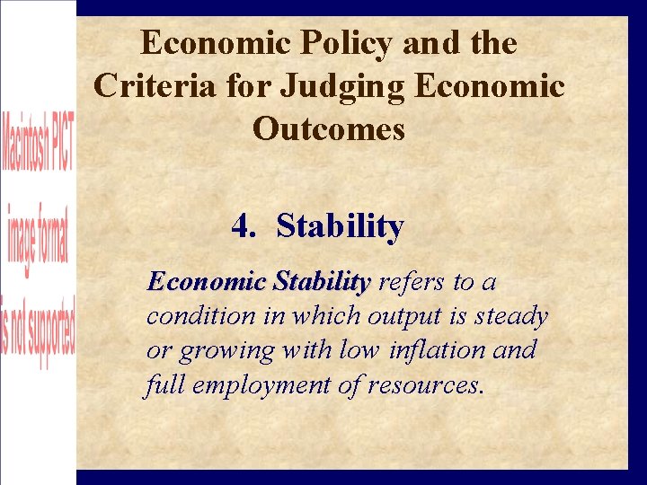 Economic Policy and the Criteria for Judging Economic Outcomes 4. Stability Economic Stability refers
