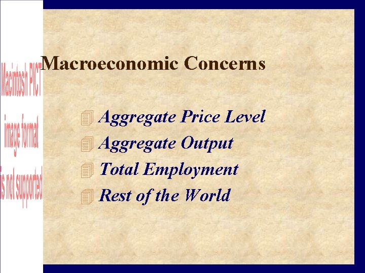 Macroeconomic Concerns Aggregate Price Level Aggregate Output Total Employment Rest of the World 