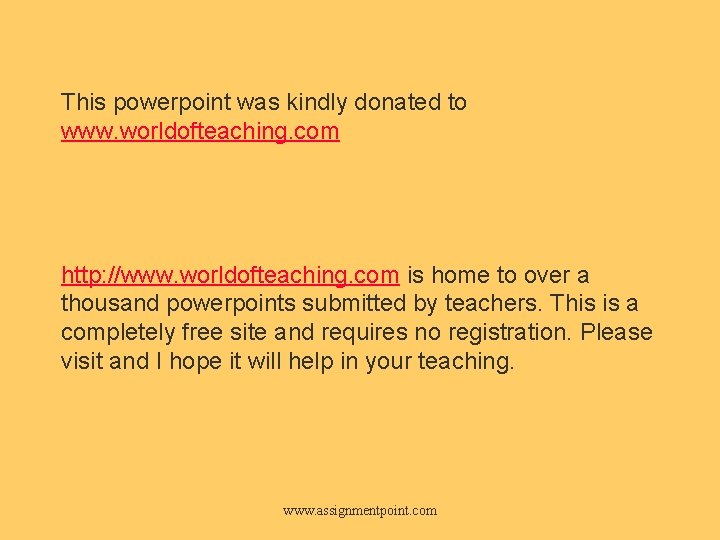 This powerpoint was kindly donated to www. worldofteaching. com http: //www. worldofteaching. com is