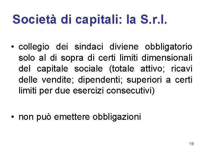 Società di capitali: la S. r. l. • collegio dei sindaci diviene obbligatorio solo